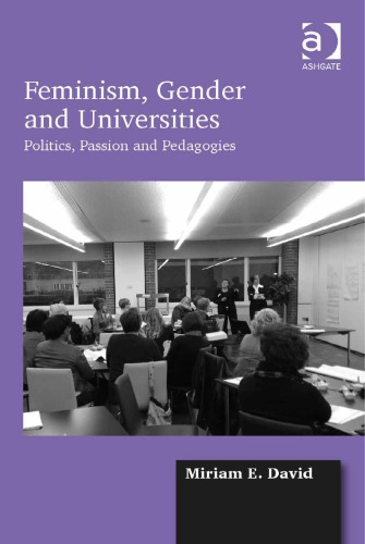 Feminism, Gender and Universities: Politics, Passion and Pedagogies